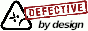 DEFECTIVE by design